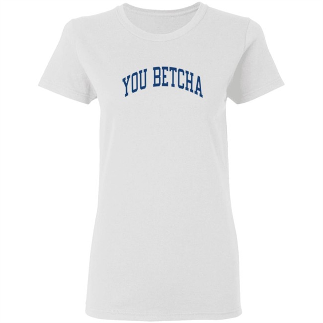 You Betcha Merch Varsity Hoodie You Betcha Merch Varsity Hoodie