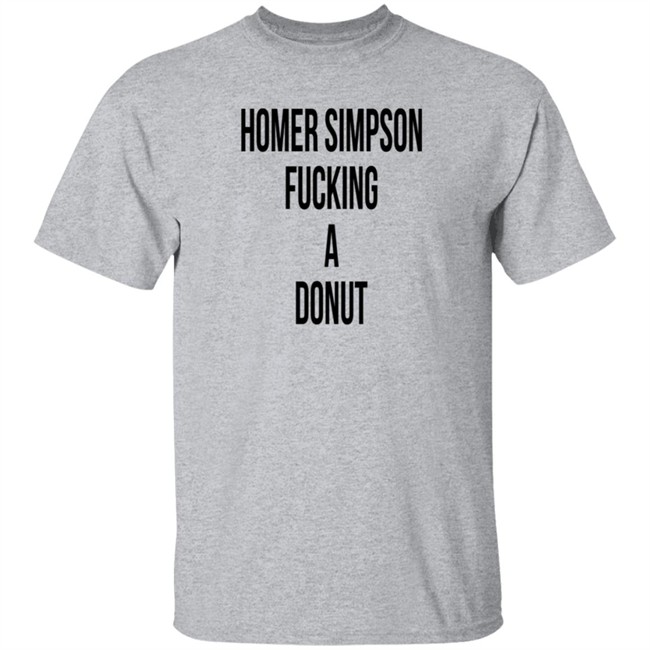 Homer Simpson Fucking A Donut Shirt Homer Simpson Fucking A Donut Shirt