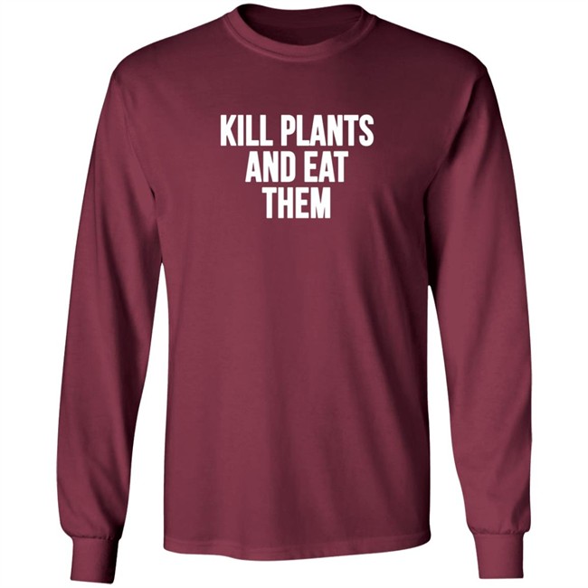 Klogw Merch Kill Plants And Eat Them Tee Shirt Klogw Merch Kill Plants And Eat Them Tee Shirt