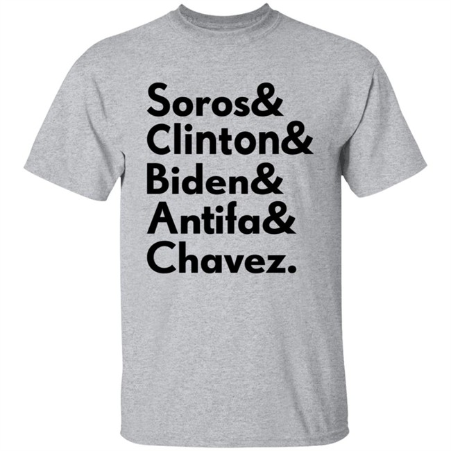 Soros Clinton Biden Antifa Chavez T Shirt Soros Clinton Biden Antifa Chavez T Shirt