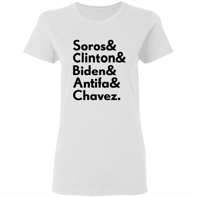 Soros Clinton Biden Antifa Chavez T Shirt Soros Clinton Biden Antifa Chavez T Shirt