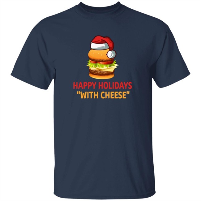 Hamburger Happy Holidays With Cheese Christmas Shirt Hamburger Happy Holidays With Cheese Christmas Shirt