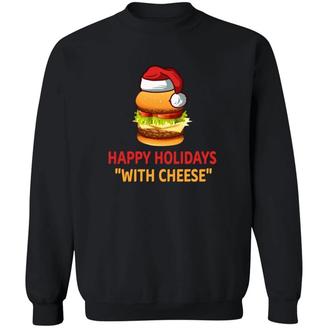 Hamburger Happy Holidays With Cheese Christmas Shirt Hamburger Happy Holidays With Cheese Christmas Shirt