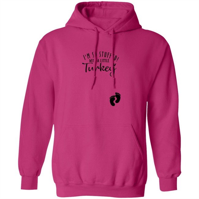 I'm So Stuffed With A Little Turkey Shirt I'm So Stuffed With A Little Turkey Shirt