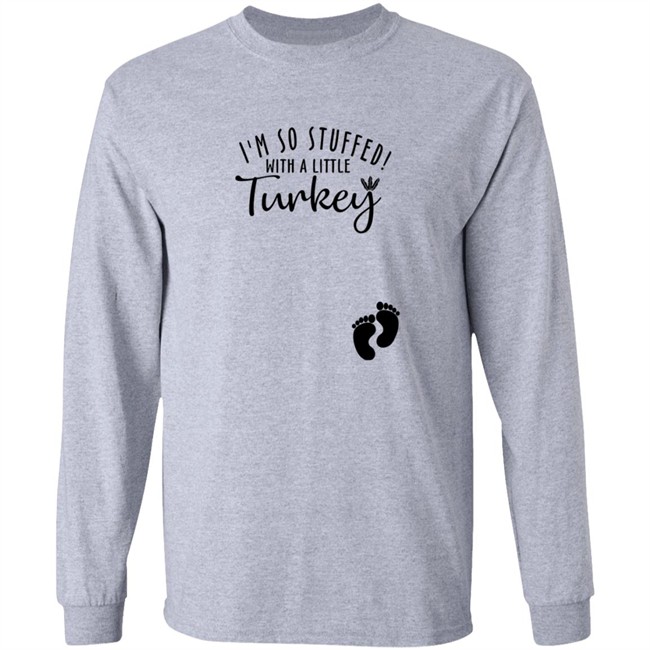 I'm So Stuffed With A Little Turkey Shirt I'm So Stuffed With A Little Turkey Shirt