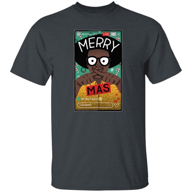 Bob The Drag Queen Merch Merry X-Mas Tee Bob The Drag Queen Merch Merry X-Mas Tee