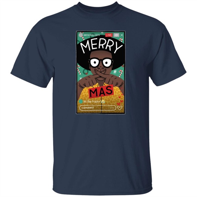 Bob The Drag Queen Merch Merry X-Mas Tee Bob The Drag Queen Merch Merry X-Mas Tee