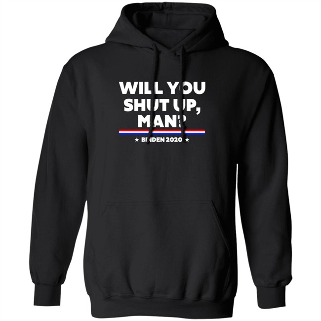 Will You Shut Up Man Binden 2020 Shirt Will You Shut Up Man Binden 2020 Shirt