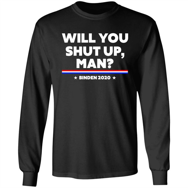 Will You Shut Up Man Binden 2020 Shirt Will You Shut Up Man Binden 2020 Shirt