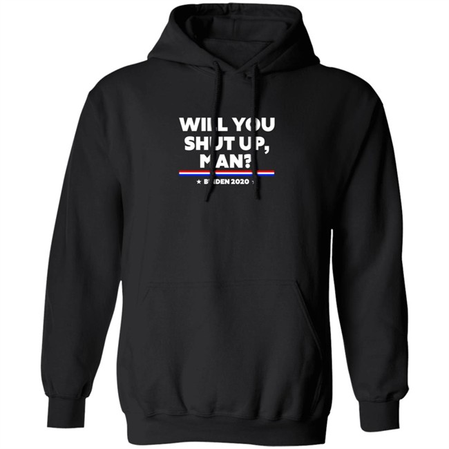 Will You Shut Up Man Binden 2020 Shirt Will You Shut Up Man Binden 2020 Shirt