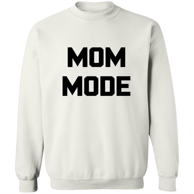 Mom Mode Sweatshirt