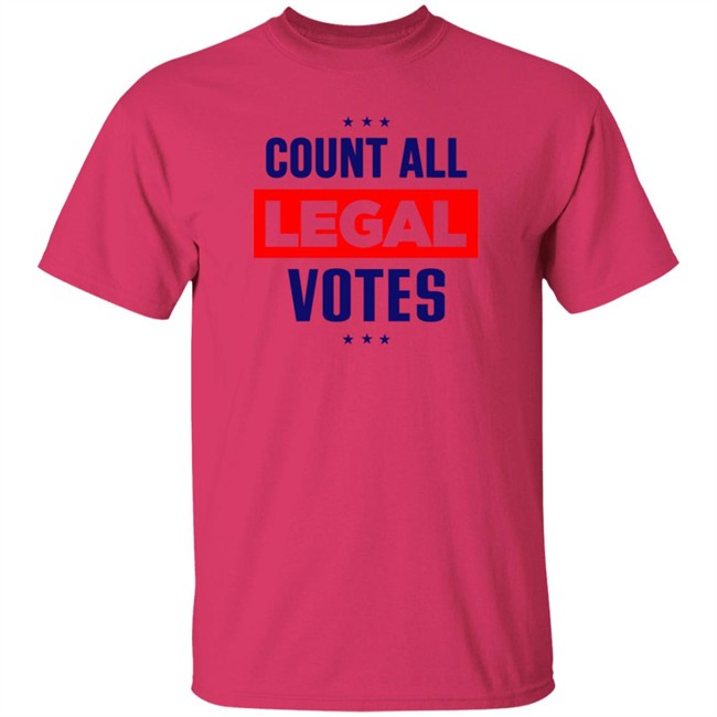 Count All Legal Votes Shirt Count All Legal Votes Shirt
