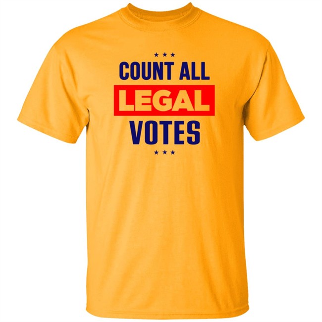 Count All Legal Votes Shirt Count All Legal Votes Shirt