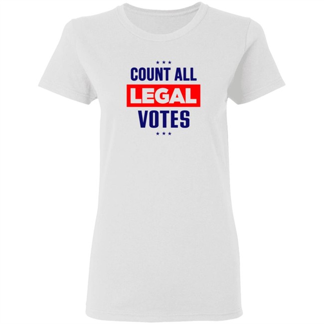 Count All Legal Votes Shirt Count All Legal Votes Shirt
