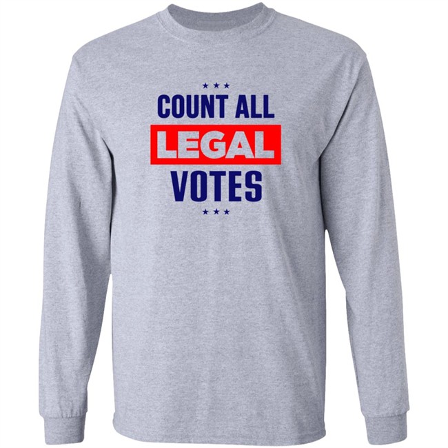 Count All Legal Votes Shirt Count All Legal Votes Shirt