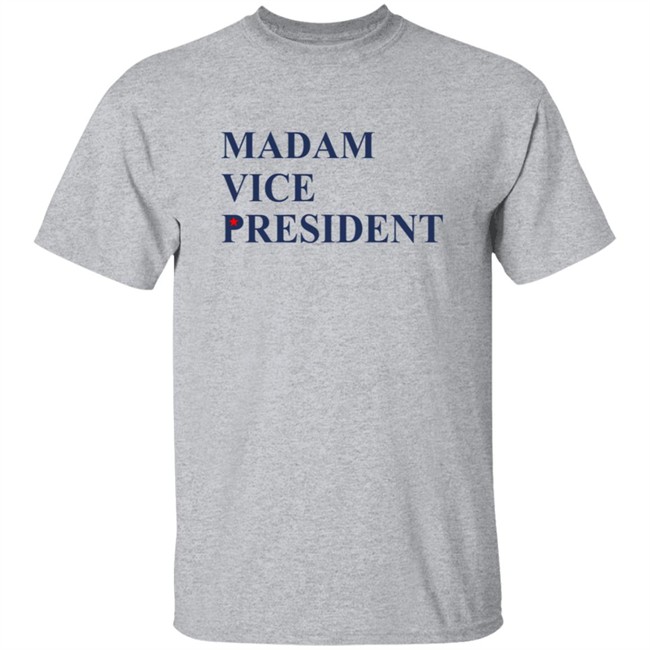 Madam Vice President Vice President Elect Harris Shirt Madam Vice President Vice President Elect Harris Shirt