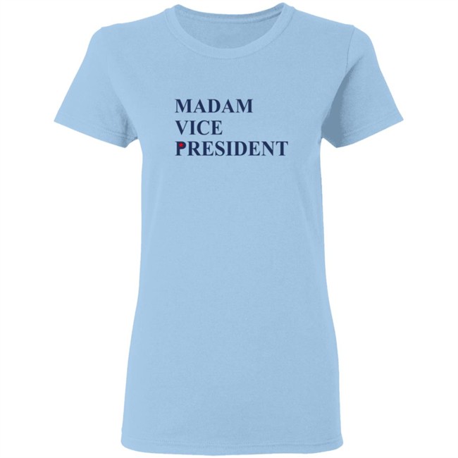 Madam Vice President Vice President Elect Harris Shirt Madam Vice President Vice President Elect Harris Shirt
