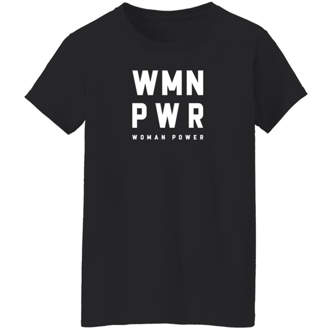 Wmn Pwr Woman Power T Shirt Itsglaicha Wmn Pwr Woman Power T Shirt Itsglaicha