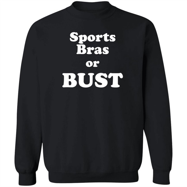 Sports Bras Or Bust T Shirt Leslie Strock Sports Bras Or Bust T Shirt Leslie Strock