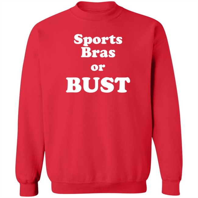 Sports Bras Or Bust T Shirt Leslie Strock Sports Bras Or Bust T Shirt Leslie Strock