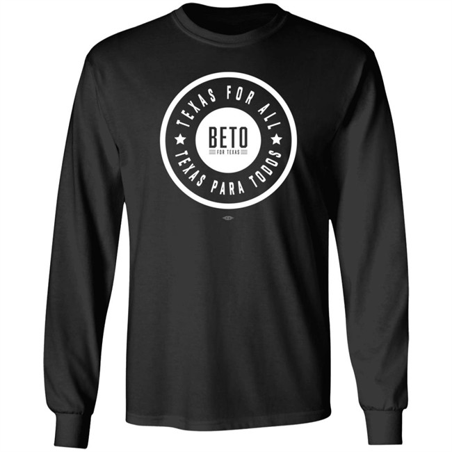 Beto For Texas Store Merch Texas For All Texas Para Todos Tee Shirt Beto O'rourke Beto For Texas Store Merch Texas For All Texas Para Todos Tee Shirt Beto O'rourke