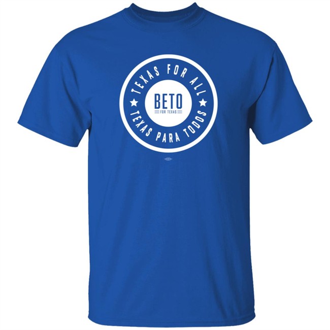 Beto For Texas Store Merch Texas For All Texas Para Todos Tee Shirt Beto O'rourke Beto For Texas Store Merch Texas For All Texas Para Todos Tee Shirt Beto O'rourke