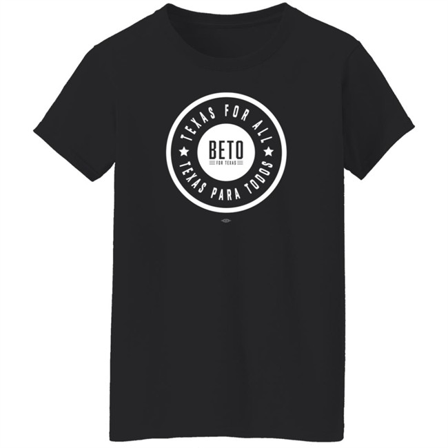 Beto For Texas Store Merch Texas For All Texas Para Todos Tee Shirt Beto O'rourke Beto For Texas Store Merch Texas For All Texas Para Todos Tee Shirt Beto O'rourke