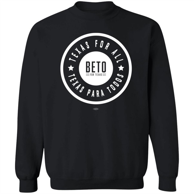 Beto For Texas Store Merch Texas For All Texas Para Todos Tee Shirt Beto O'rourke Beto For Texas Store Merch Texas For All Texas Para Todos Tee Shirt Beto O'rourke
