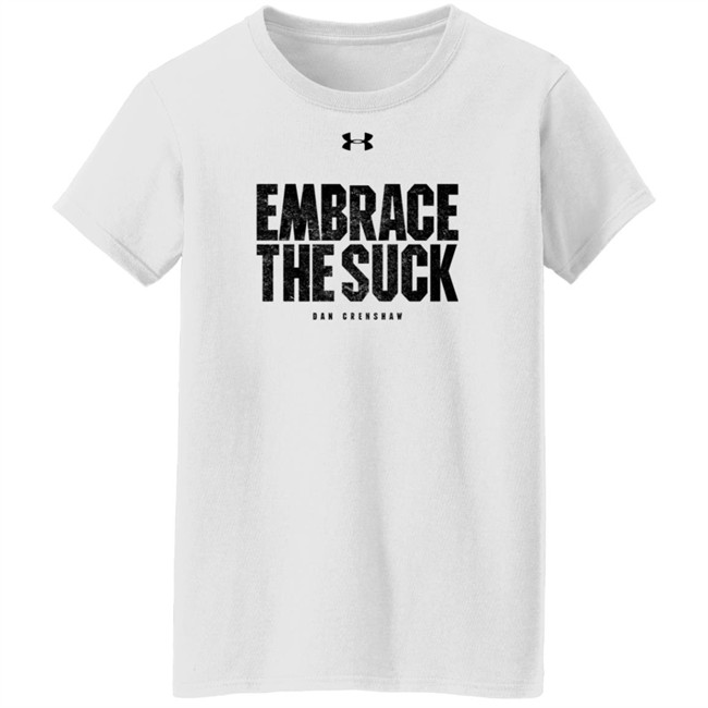 Crenshaw For Congress Shop Embrace The Suck Tee Shirt Dan Crenshaw Crenshaw For Congress Shop Embrace The Suck Tee Shirt Dan Crenshaw
