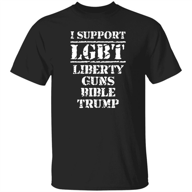 I Support Lgbt Liberty Guns Bible Trump T Shirt I Support Lgbt Liberty Guns Bible Trump T Shirt