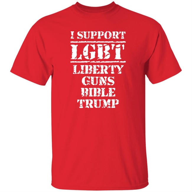 I Support Lgbt Liberty Guns Bible Trump T Shirt