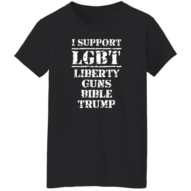 I Support Lgbt Liberty Guns Bible Trump T Shirt I Support Lgbt Liberty Guns Bible Trump T Shirt