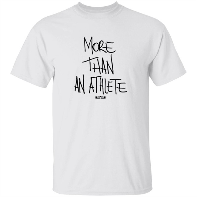 Lebron James More Than An Athlete Tee Shirt Lebron James More Than An Athlete Tee Shirt