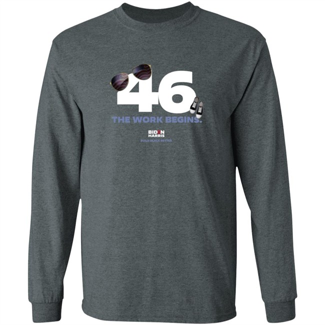 Biden 46 The Work Begins T Shirt Biden 46 The Work Begins T Shirt