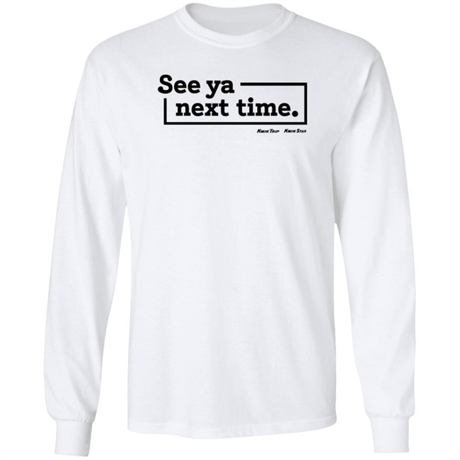 Kwik Trip Merch See Ya Next Time Synt Sweatshirt Kwik Trip Merch See Ya Next Time Synt Sweatshirt
