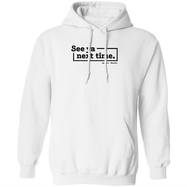 Kwik Trip Merch See Ya Next Time Synt Sweatshirt Kwik Trip Merch See Ya Next Time Synt Sweatshirt