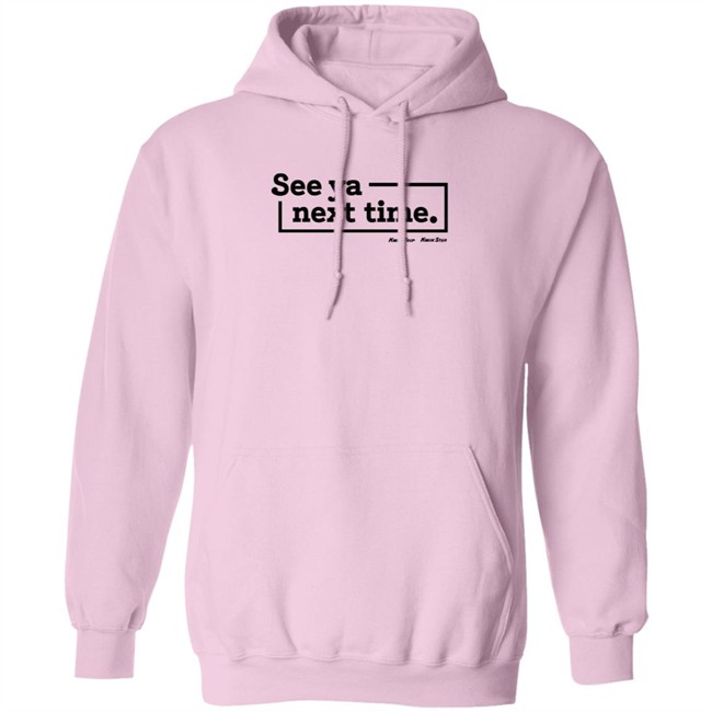Kwik Trip Merch See Ya Next Time Synt Sweatshirt Kwik Trip Merch See Ya Next Time Synt Sweatshirt