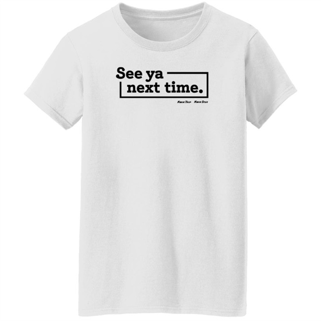 Kwik Trip Merch See Ya Next Time Synt Sweatshirt Kwik Trip Merch See Ya Next Time Synt Sweatshirt