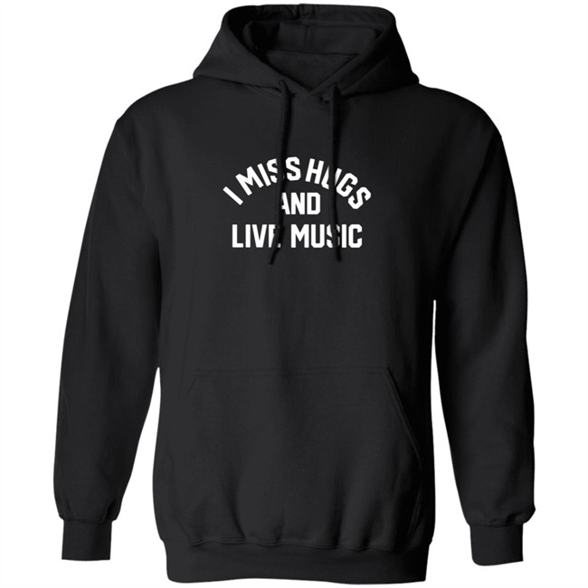 Musicians Corner Merch I Miss Hugs And Live Music Tee Shirt Musicians Corner Merch I Miss Hugs And Live Music Tee Shirt