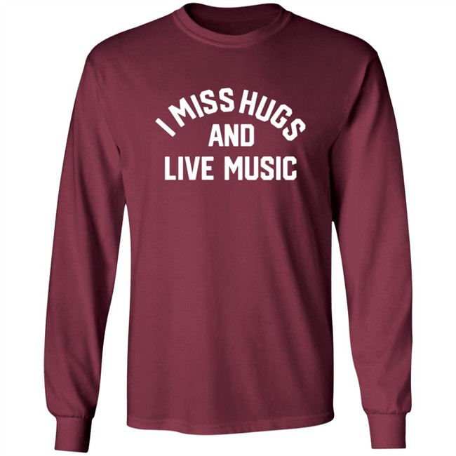 Musicians Corner Merch I Miss Hugs And Live Music Tee Shirt Musicians Corner Merch I Miss Hugs And Live Music Tee Shirt