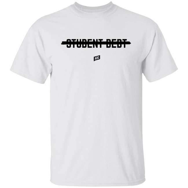 Ocasio Cortez Merch Cancel Student Debt Tee Shirt