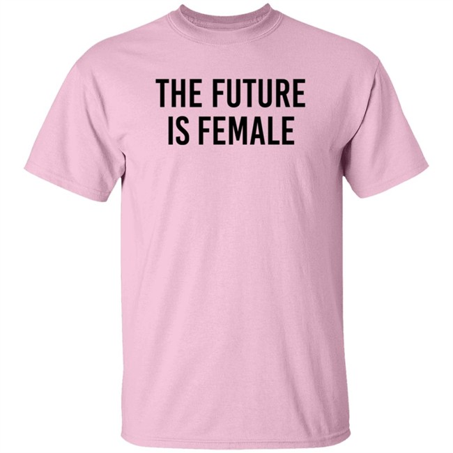Pinoy Ako Blog The Future Is Female Shirt