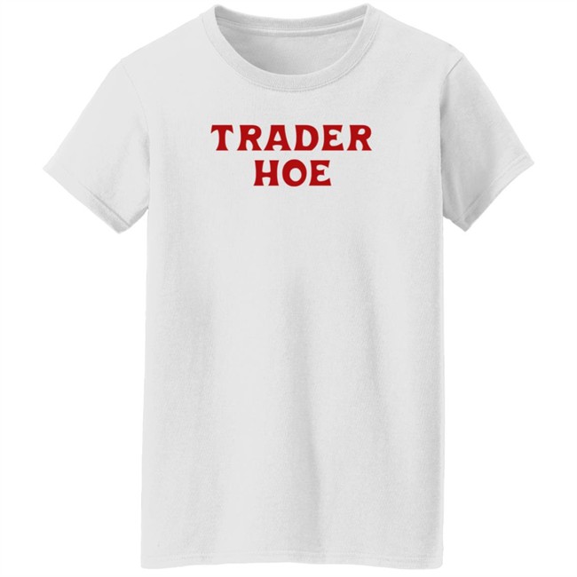 Trader Hoe T Shirt Edmthotiana Trader Hoe T Shirt Edmthotiana