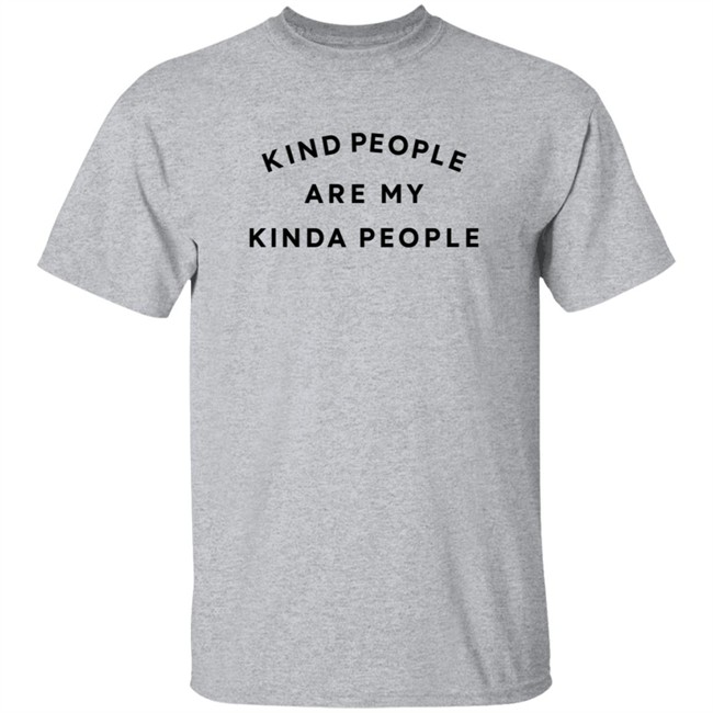 Kolo Kind People Are My Kinda People Shirt Kolo Kind People Are My Kinda People Shirt