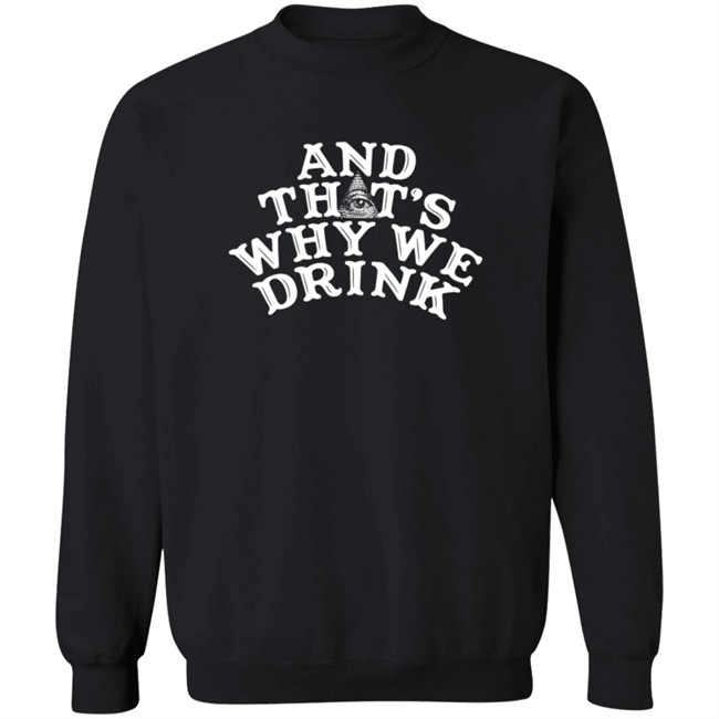 And That's Why We Drink Store Atwwd Og Logo Hoodie And That's Why We Drink Store Atwwd Og Logo Hoodie