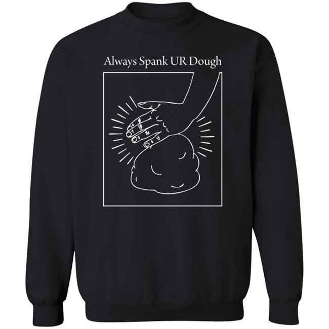 Joshua Weissman Merch Always Spank Ur Dough Shirt Joshua Weissman Merch Always Spank Ur Dough Shirt