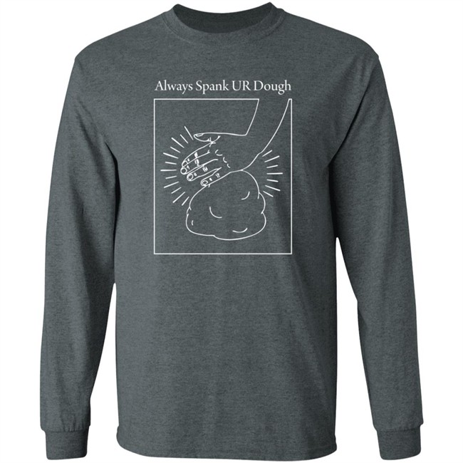 Joshua Weissman Merch Always Spank Ur Dough Shirt Joshua Weissman Merch Always Spank Ur Dough Shirt