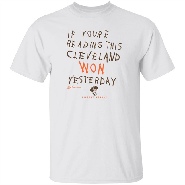 If You're Reading This Cleveland Won Yesterday T Shirt