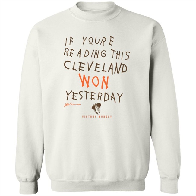 If You're Reading This Cleveland Won Yesterday T Shirt If You're Reading This Cleveland Won Yesterday T Shirt