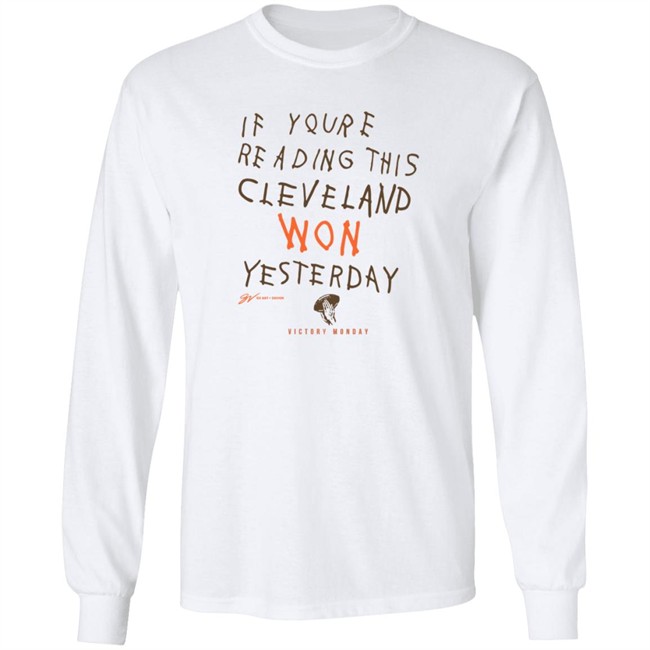 If You're Reading This Cleveland Won Yesterday T Shirt If You're Reading This Cleveland Won Yesterday T Shirt